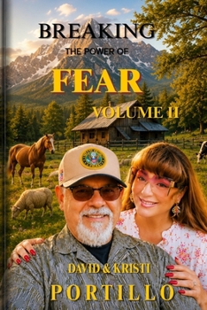BREAKING THE POWER OF FEAR VOLUME II: Living As a Son of God in a World Controlled by Anxiety and Doubt