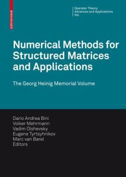 Hardcover Numerical Methods for Structured Matrices and Applications: The Georg Heinig Memorial Volume Book