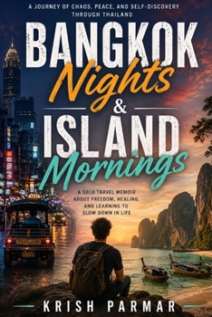 BANGKOK NIGHTS & ISLAND MORNINGS: Learning Freedom and Slowing Down