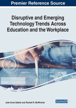 Paperback Disruptive and Emerging Technology Trends Across Education and the Workplace Book