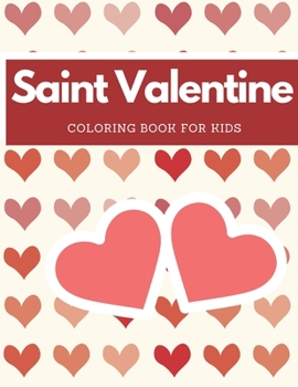 Paperback Saint Valentine Coloring Book For Kids Book