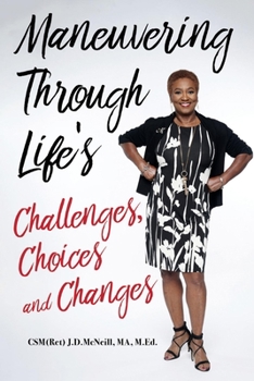 Paperback Maneuvering Through Life's Challenges, Choices and Changes Book