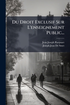 Paperback Du Droit Exclusif Sur L'enseignement Public... [French] Book