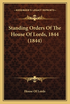 Paperback Standing Orders Of The House Of Lords, 1844 (1844) Book