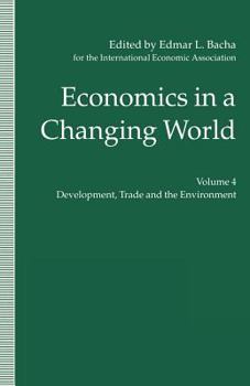 Paperback Economics in a Changing World: Volume 4: Development, Trade and the Environment Book