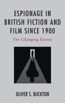 Paperback Espionage in British Fiction and Film since 1900: The Changing Enemy Book