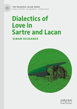 Hardcover Dialectics of Love in Sartre and Lacan Book