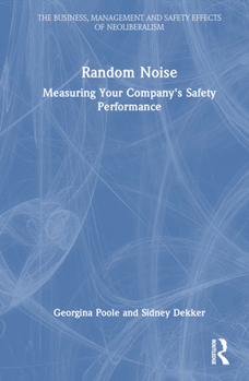 Hardcover Random Noise: Measuring Your Company's Safety Performance Book