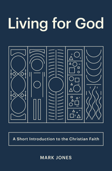 Paperback Living for God: A Short Introduction to the Christian Faith Book