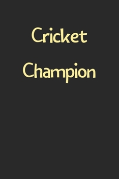 Paperback Cricket Champion: Lined Journal, 120 Pages, 6 x 9, Funny Cricket Gift Idea, Black Matte Finish (Cricket Champion Journal) Book