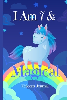 Unicorn Journal I Am 7 & Magical: Blank Lined Notebook Journal, Unicorn on the Rainbow with Stars Moons & Clouds in the Night Sky Cover with a Cute &