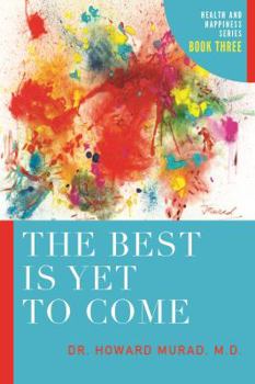 Paperback The Best is Yet to Come: Health and Happiness Book