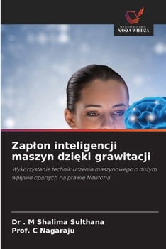 Zaplon inteligencji maszyn dzieki grawitacji (Polish Edition)