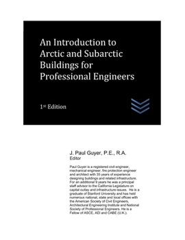 An Introduction to Arctic and Subarctic Buildings for Professional Engineers (Cold Regions Engineering)