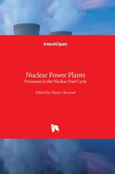 Nuclear Power Plants: The Processes from the Cradle to the Grave