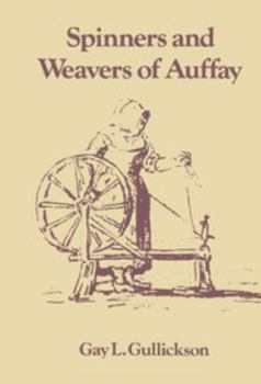 Hardcover The Spinners and Weavers of Auffay: Rural Industry and the Sexual Division of Labor in a French Village Book