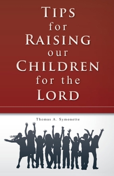 Paperback Tips for Raising Our Children for the Lord: Volume 1 Book