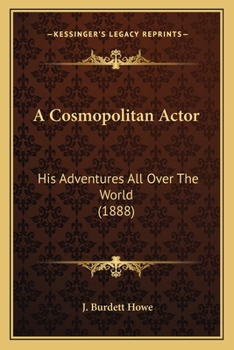 A Cosmopolitan Actor: His Adventures All Over The World