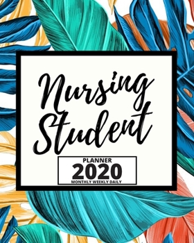 Paperback Nursing Student: 2020 Planner For Nurse, 1-Year Daily, Weekly And Monthly Organizer With Calendar For Academic School Year (8" x 10") Book