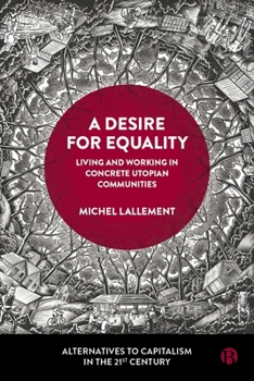 Paperback A Desire for Equality: Living and Working in Concrete Utopian Communities Book