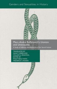 Hardcover Marc-André Raffalovich's Uranism and Unisexuality: A Study of Different Manifestations of the Sexual Instinct Book