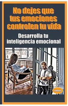 Paperback No dejes que tus emociones controlen tu vida Desarrolla tu inteligencia emocional [Spanish] Book
