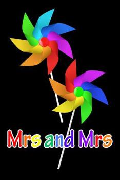 Paperback Mrs and Mrs: LGBTQ Gift Notebook for Friends and Family Book