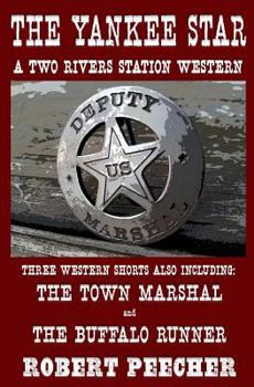 Paperback The Yankee Star: A Collection of Two Rivers Station Short Westerns Book
