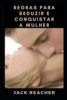 Paperback Regras para seduzir e conquistar a mulher [Portuguese] Book