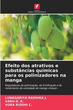 Efeito dos atrativos e substâncias químicas para os polinizadores na manga (Portuguese Edition)