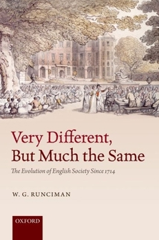 Hardcover Very Different, But Much the Same: The Evolution of English Society Since 1714 Book