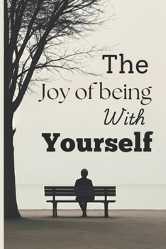 Paperback The Joy of Being with Yourself Book