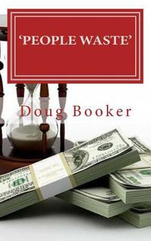 Paperback People Waste: The Antithesis of Leadership Book