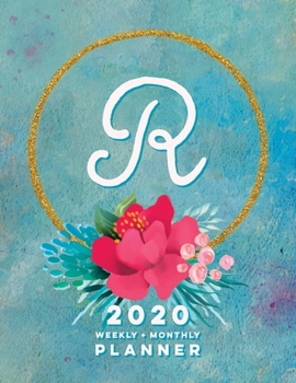 R: 2020 Weekly + Monthly Planner: Monogram Letter R Jan 2020 to Dec 2020 Weekly Planner with Initial R with Habit Trackers, Calendar Views & Lined ... Cover (Monogrammed 2020 Day Planner Letter R)