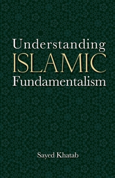 Hardcover Understanding Islamic Fundamentalism: The Theological and Ideological Basis of Al-Qa'ida's Political Tactics Book