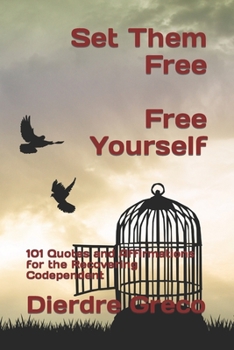 Paperback Set Them Free & Free Yourself: 101 Quotes and Affirmations for the Recovering Codependent Book