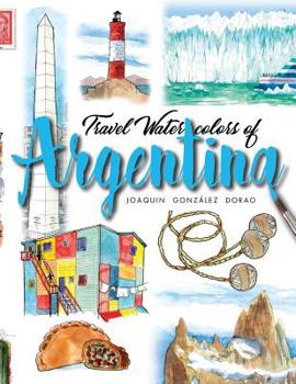 Paperback Argentina: Travel watercolors Book