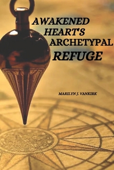 Paperback Awakened Heart's Archetypal Refuge Book