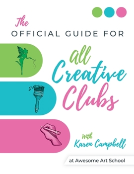Paperback Official Guide for ALL Creative Clubs with Karen Campbell at Awesome Art School Book