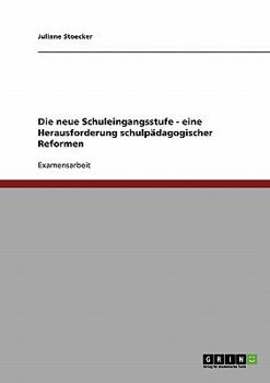 Paperback Die neue Schuleingangsstufe. Eine Herausforderung schulpädagogischer Reformen [German] Book