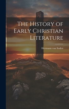 Hardcover The History of Early Christian Literature Book