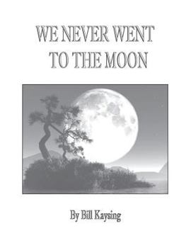 Paperback We Never Went to the Moon: America's Thirty Billion Dollar Swindle! Book