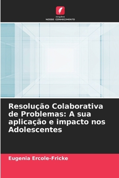 Paperback Resolução Colaborativa de Problemas: A sua aplicação e impacto nos Adolescentes [Portuguese] Book