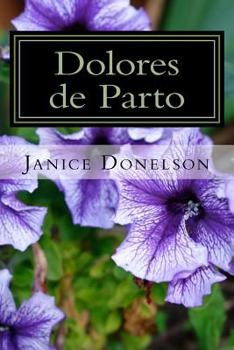 Paperback Dolores de Parto: El Principio de un Sueno [Spanish] Book