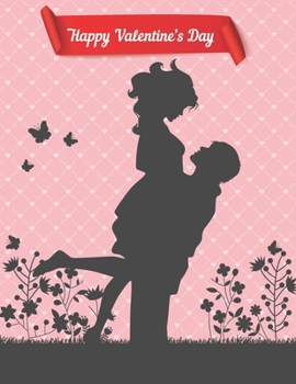 Happy Valentine's Day: Thoughtful Valentine's Day Gifts Idea. Valentine's Day Coloring Book For Adults.