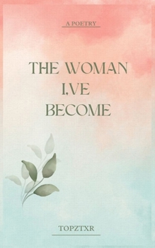 Paperback The Woman I've Become Book