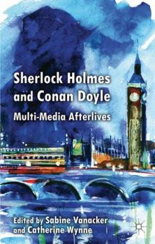 Hardcover Sherlock Holmes and Conan Doyle: Multi-Media Afterlives Book