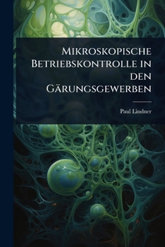 Paperback Mikroskopische Betriebskontrolle in den Gärungsgewerben [German] Book