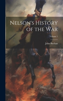Hardcover Nelson's History of the war; Volume 1 Book
