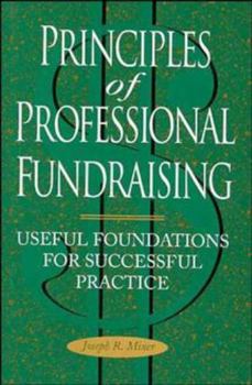 Hardcover Principles of Professional Fundraising: Useful Foundations for Successful Practice Book
